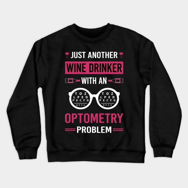Wine Drinker Optometry Optometrist Crewneck Sweatshirt by Good Day